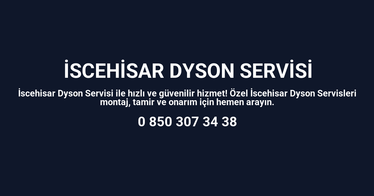 İscehisar Dyson Servisi